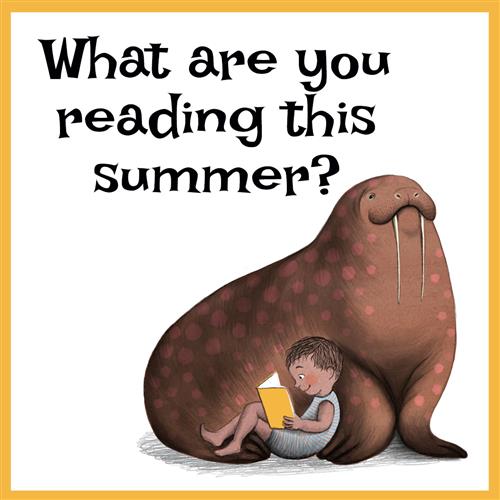 Caption asks "What are you reading this summer?" and shows a young boy reading a book while snuggled up with a walrus.